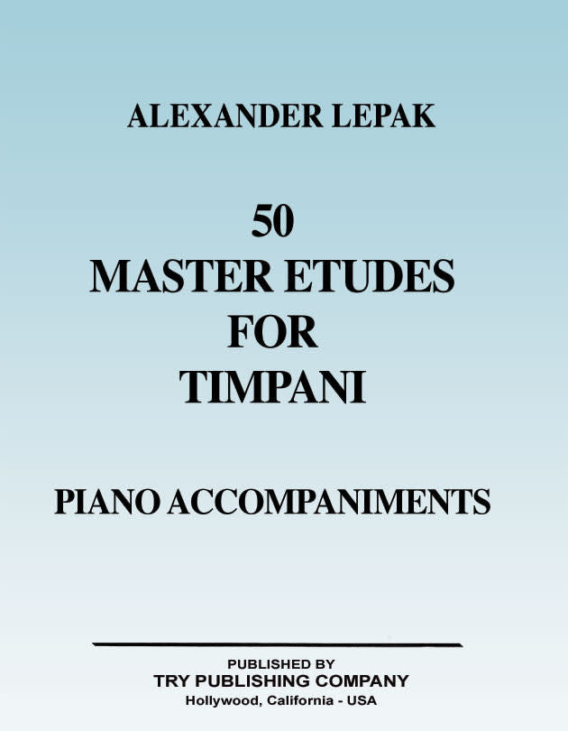 Fifty Master Etudes for Timpani Piano Accompaniment - by Alexander Lepak - TRY1167