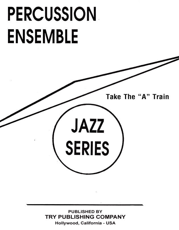 Percussion Ensemble Series - Take The "A" Train - by Billy Strayhorn - TRY1163